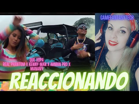 (reaccion) Real Phantom, Kenny Man, Arman Pro y Manaky - Que xopa (Video Oficial)