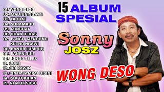 Download lagu 15 Album Spesial Sonny Josz | Wong Deso | Madiun Ngawi | Taubat mp3