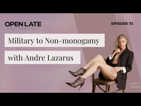 73. Military to Non-monogamy with Andre Lazarus