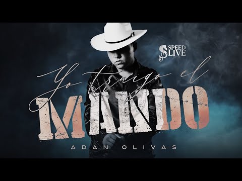 (LETRA) ¨YO TRAIGO EL MANDO¨ - Adán Olivas (Lyric Video)