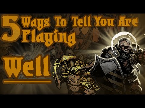 5 Signs You Are Playing Well: Darkest Dungeon