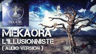 MEKAORA - L'Illusionniste [Audio]