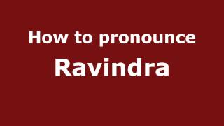 How to pronounce Ravindra