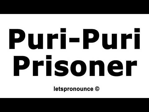 How to Pronounce Puri-Puri Prisoner