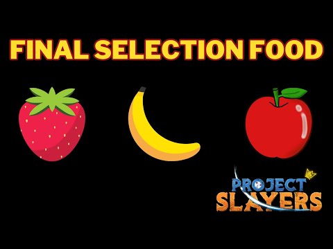 Project Slayers Final Selection Ouwbae's Food Locations (🍓🍌🍎)