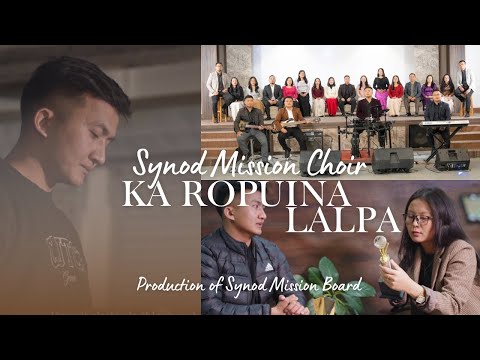 Synod Mission Choir - Ka ropuina Lalpa (Official music video)