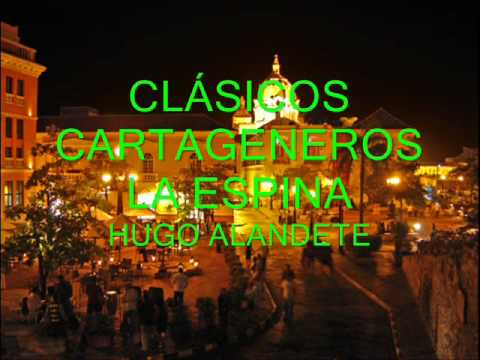 CLÁSICOS CARTAGENEROS - LA ESPINA - HUGO ALANDETE (MARIA  MARIA)