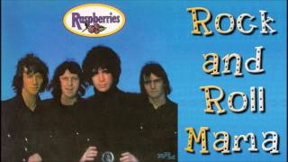 Raspberries - Rock & Roll Mama