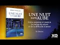 Book Trailer Une Nuit Sans Aube De Benoit D Halluin Chez XO Éditions