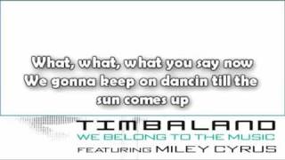 We Belong To The Music - Timbaland feat. Miley Cyrus with Lyrics on Screen