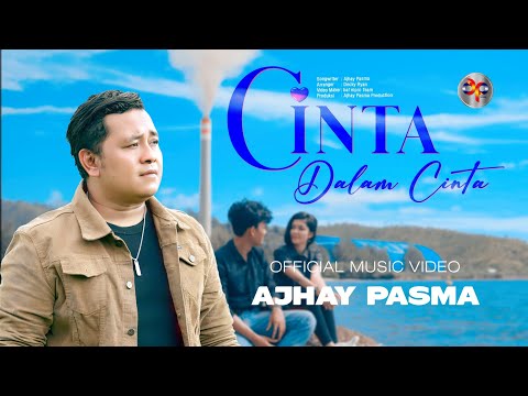Ajhay Pasma - Cinta Dalam Cinta (Official Music Video)