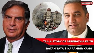 Ratan Tata, Karambir Kang & The Spirit of the Taj — A story of Strength and Faith