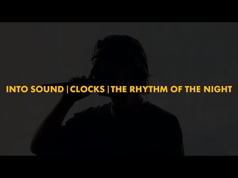 Into Sound | Clocks | The Rhythm Of The Night (Axwell Mashup)