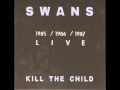 Swans - Kill The Child - Blind Love