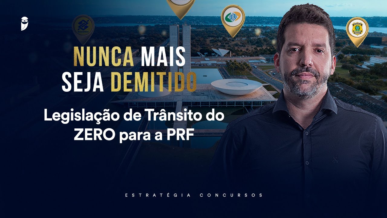 Legislação de Trânsito do ZERO para a PRF - Nunca mais seja demitido