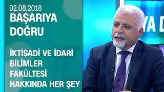 İktisadi ve İdari Bilimler Fakültesi hakkında her şey - Başarıya Doğru 02 08 201
