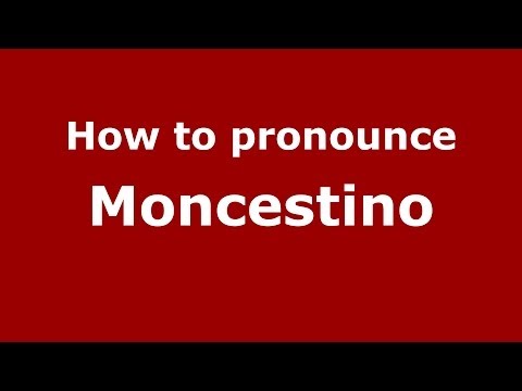 How to pronounce Moncestino (Italian/Italy) - PronounceNames.com