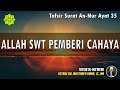TAFSIR SURAT AN NUR AYAT 35 Ustadz Dr Musthafa Umar Lc MA