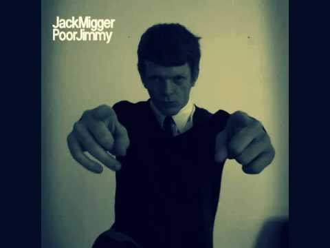 Jack Migger - Poor Jimmy