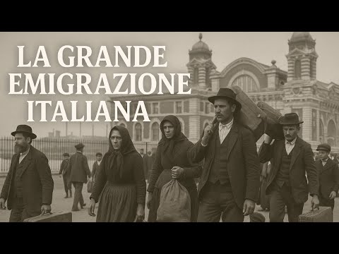 LA GRANDE MIGRAZIONE ITALIANA DI FINE '800