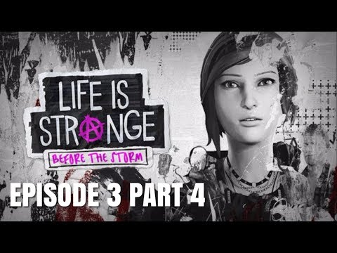 LIFE IS STRANGE BEFORE THE STORM - Walkthrough - EPISODE 3 PART 4