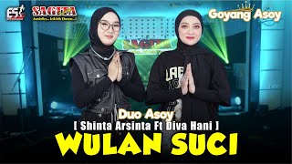 Download lagu Shinta A ft Diva Hani [Duo Asoy] - Wulan Suci | Sagita Assololley | Dangdut mp3