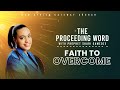 Faith to Overcome  | The Proceeding Word | Prophet Shari Gamedze | NAGC Live