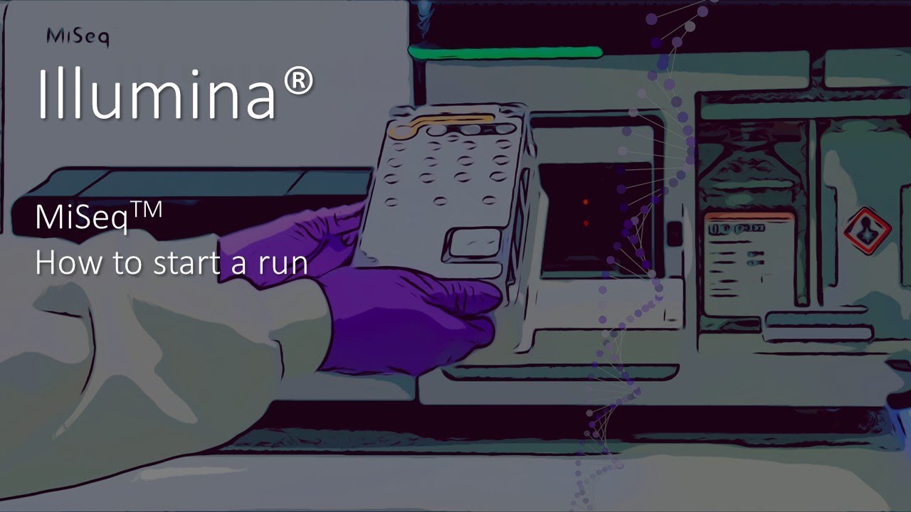 Illumina MiSeq System: How to Start a Run