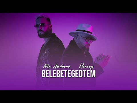Mr. Andreas x HERCEG - Belebetegedtem (Hivatalos videoklip)