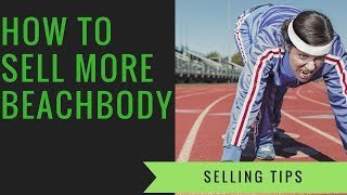 How to Sell Beachbody - Beachbody Selling Tips