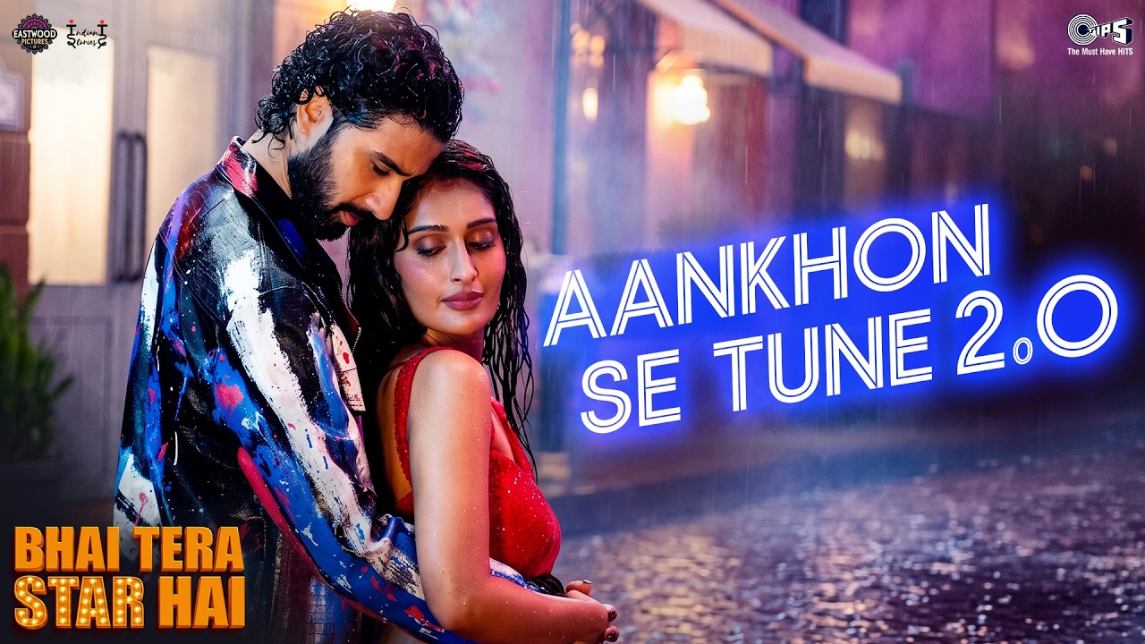 Aankhon Se Tune 2.0 | Bhai Tera Star Hai | Raghav, Niharika | Lijo, Dev, Palak, Kumar, Alka, Mohsin