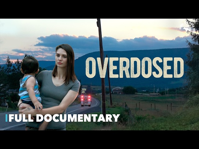 Overdosed | 💊 The Hidden Opioid Crisis | Full Documentary SDDEFAULT Thumbnail