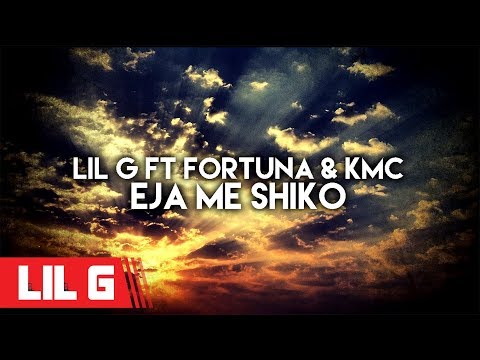 LiL G ft Fortuna & Kmc - Eja Me Shiko