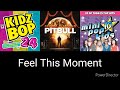 Feel This Moment Pitbull Christina Aguilera Kidz Bop Mini Pop Kids Mashup