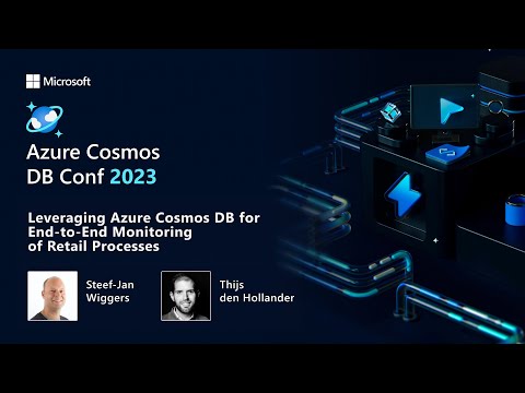 Leveraging Azure Cosmos DB for End-to-End Monitoring of Retail Processes | Azure Cosmos DB Conf 2023