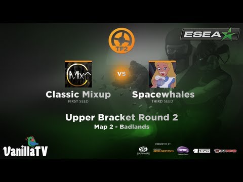 VanillaTV - Classic Mixup vs The Spacewhales - ESEA Season 12 LAN - Badlands [Map2]