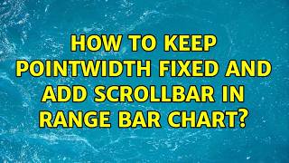 How to keep PointWidth fixed and add scrollbar in Range bar Chart?