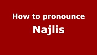 How to pronounce Najlis
