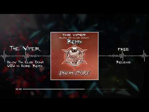 The Viper - Blow Tha Club Down (USU & Bore Remix)