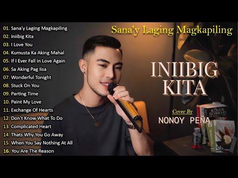 Nonoy peña Cover Best hits 2025 | Nonoy peña Love Songs Remix | Sana'y Laging Magkapiling#nonoypeña