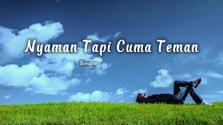 Download lagu Sonara — Nyaman Tapi Cuma Teman mp3 Download lagu Sonara — Nyaman Tapi Cuma Teman mp3