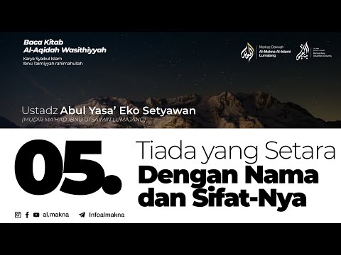 05. Tiada yang Setara dengan Nama dan Sifat-NYA | Al-Aqidah Washittiyah—Ustadz Abul Yasa’