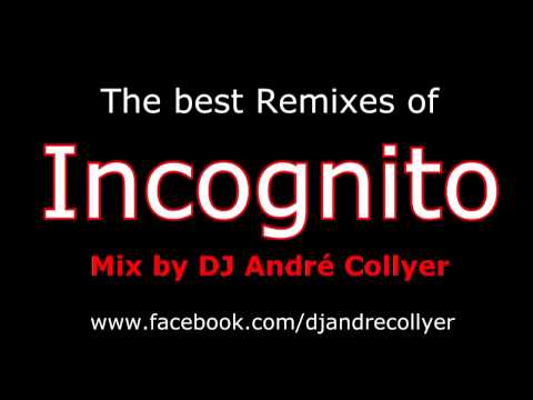Incognito Acid Jazz and house (The best Remixes) Mix by DJ André Collyer