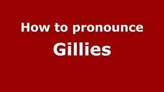 How to pronounce Gillies