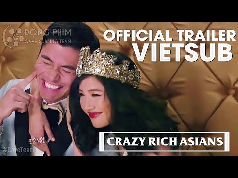 [Vietsub] CRAZY RICH ASIANS | ĐẠI GIA CHÂU Á | Official Trailer (HD)