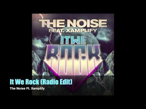 The Noise Feat. Xamplify - It We Rock (Radio Edit)