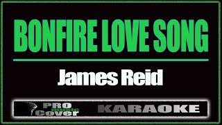 Bonfire Love song - James Reid (KARAOKE)