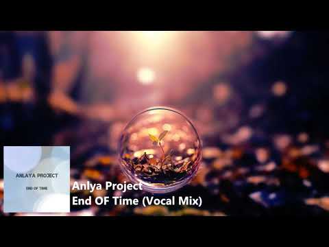 Anlaya Project - End Of Time (Vocal Mix) [Anlaya Project Records]