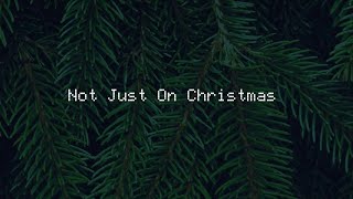 Ariana Grande - Not Just On Christmas (Lyrics)