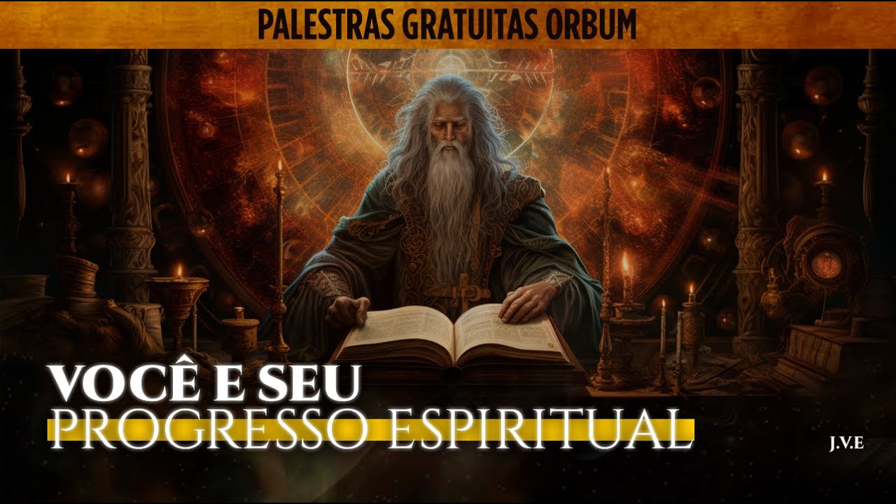 PALESTRA COMPLETA: Você e seu Progresso Espiritual - Aprofundamento